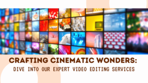 Expert Video Editing Services